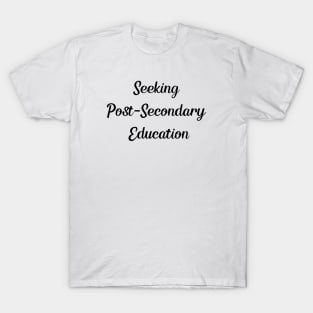 Seeking Post-Secondary Education (College Bound) T-Shirt